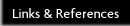 Links
 & References